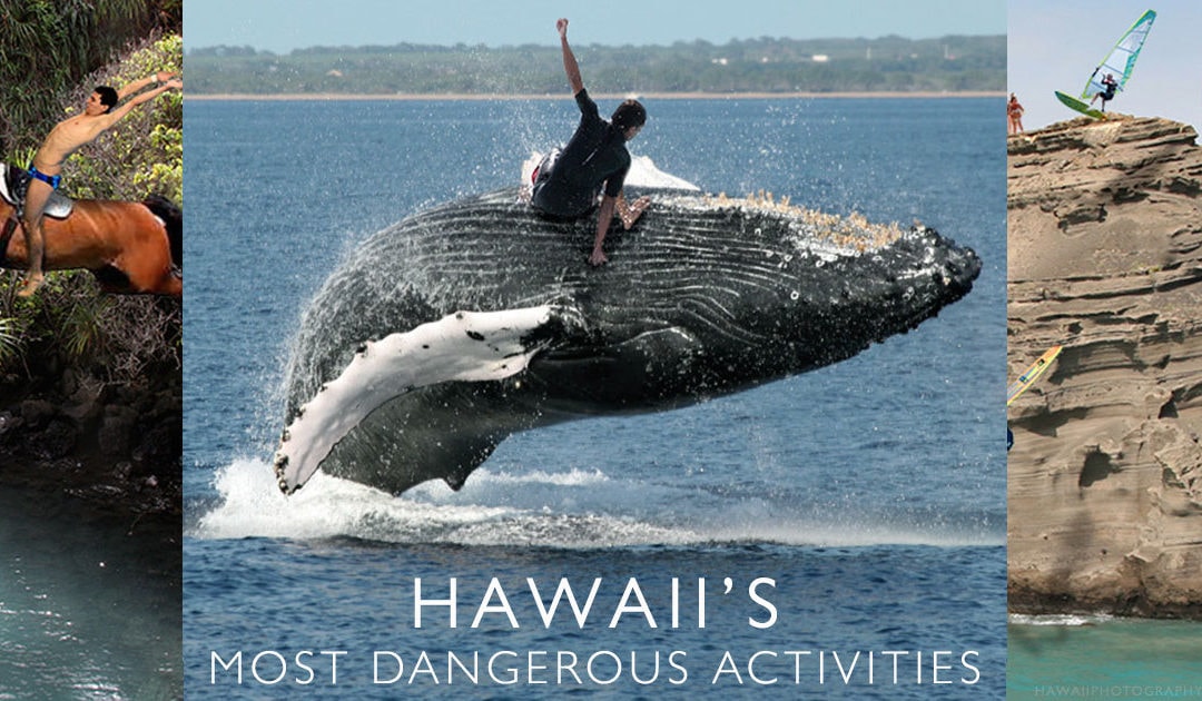 Hawaii dangerous activities